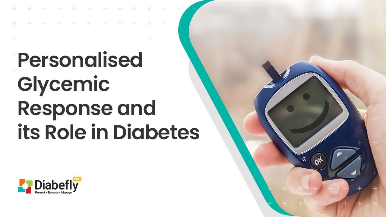 Control Diabetes better by finding your Personalised Glycemic Response