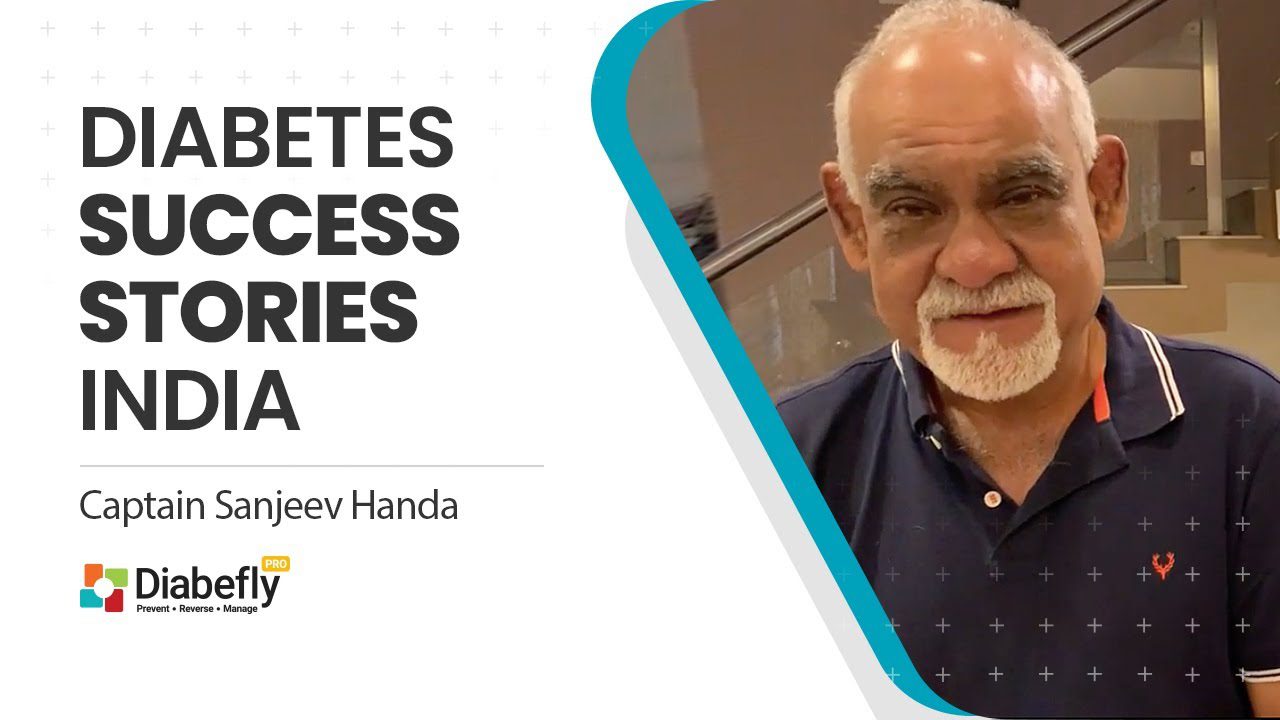 Diabetes Success Stories India | Captain Sanjeev Handa’s Journey with Diabefly Pro