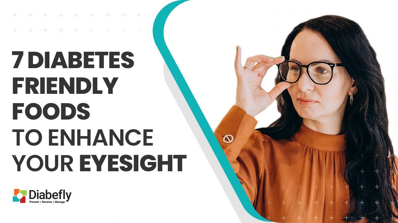 7 diabetes-friendly foods to enhance your eyesight