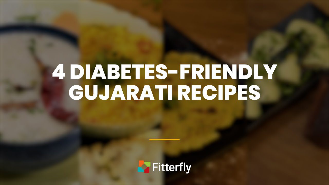 4 Diabetes-Friendly Gujarati Recipes | Gujarati Food for Diabetes