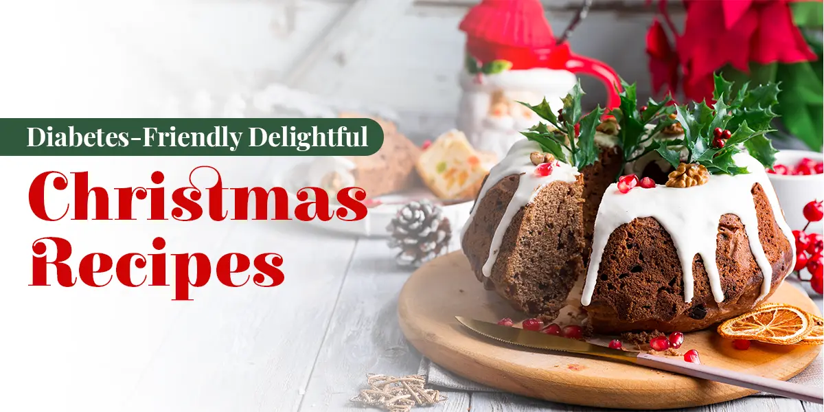 Diabetes-Friendly Delightful Christmas Recipes