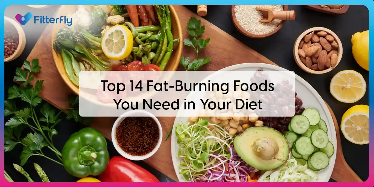 Top 14 Fat-Burning Foods You Need in Your Diet Top 14 Fat-Burning Foods